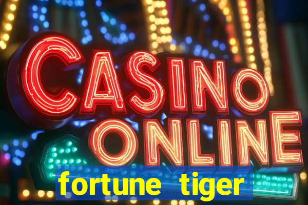 fortune tiger deposito 1 real